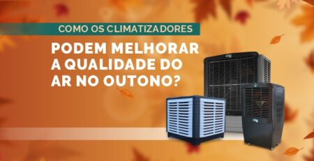 Como os climatizadores podem melhorar a qualidade do ar no outono?