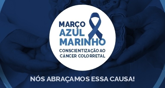 Março Azul-Marinho: Conscientização ao câncer colorretal - nós abraçamos essa causa!
