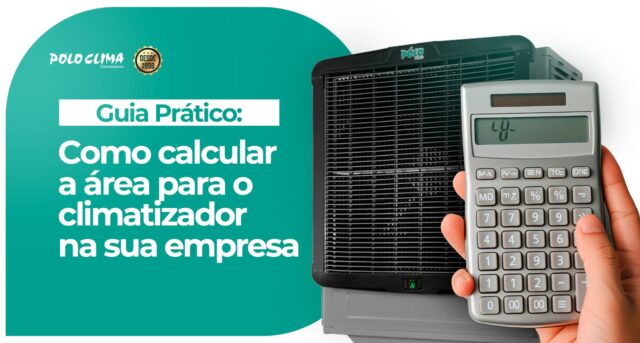 Guia Prático: Como calcular a área para o climatizador na sua empresa