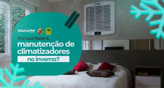 Por que fazer a manutenção de climatizadores no inverno?