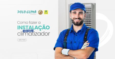 Como fazer a instalação do seu climatizador