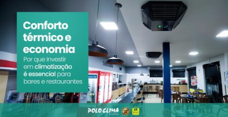 Conforto térmico e economia: Por que investir em climatização é essencial para bares e restaurantes