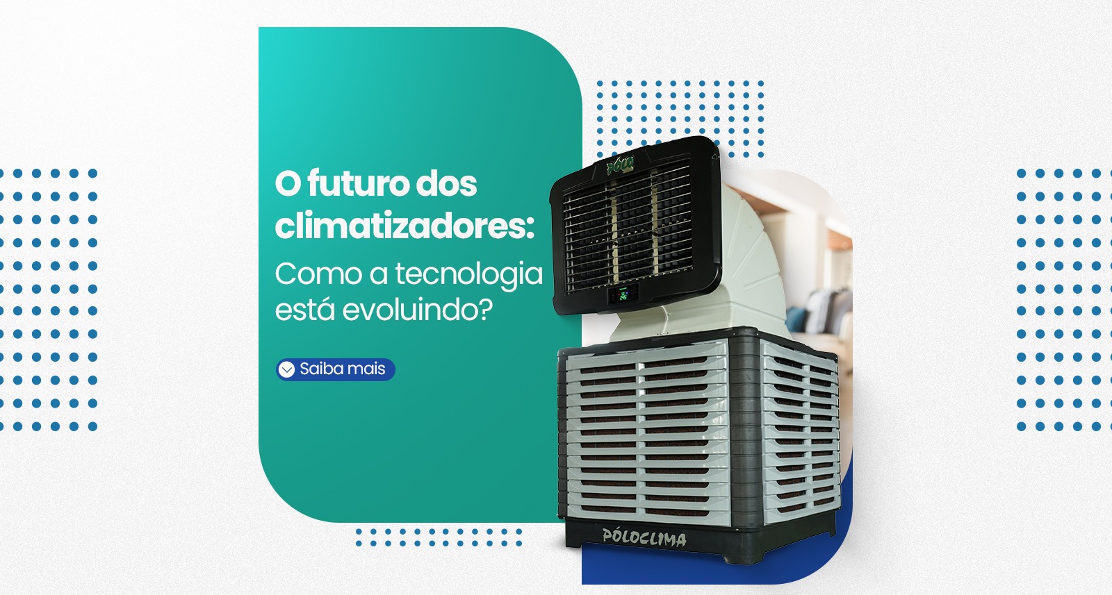 O futuro dos climatizadores: Como a tecnologia está evoluindo?