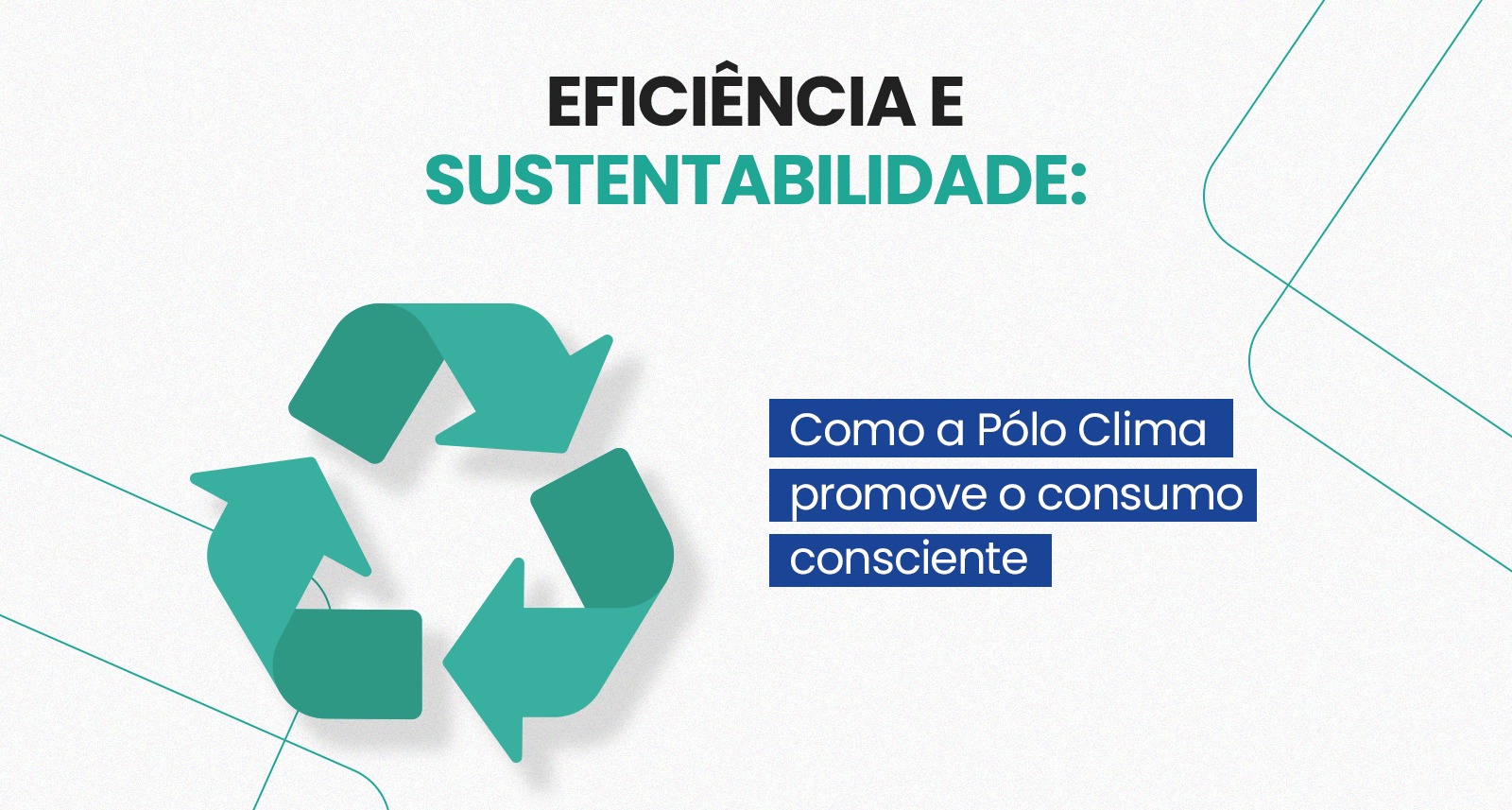 Eficiência e sustentabilidade: como a Pólo Clima promove o consumo consciente