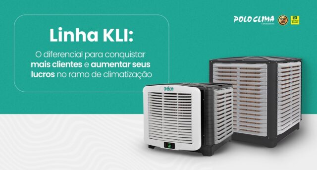 Linha KLI: O diferencial para conquistar mais clientes e aumentar seus lucros no ramo de climatização