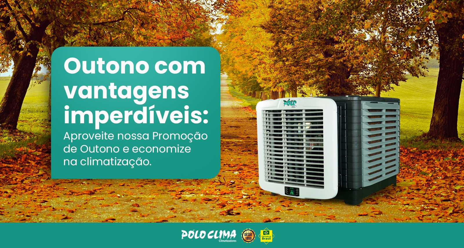 Outono com vantagens imperdíveis: aproveite nossa Promoção de Outono e economize na climatização