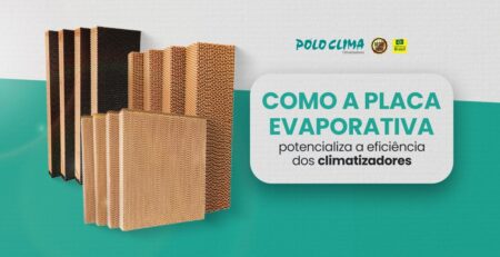 Como a placa evaporativa potencializa a eficiência dos climatizadores