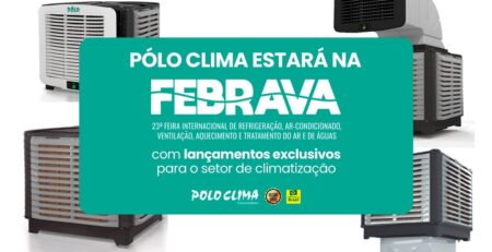 Pólo Clima estará na FEBRAVA 2025 com lançamentos exclusivos para o setor de climatização