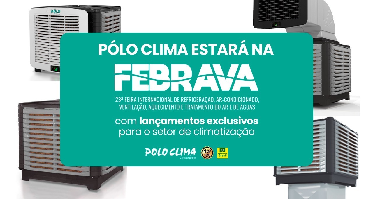 Pólo Clima estará na FEBRAVA 2025 com lançamentos exclusivos para o setor de climatização