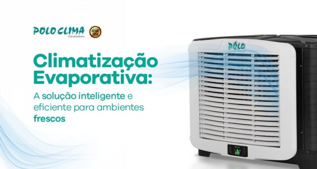 Climatização evaporativa: a solução inteligente e eficiente para ambientes frescos