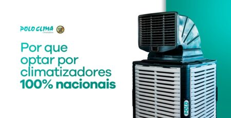 Por que optar por climatizadores 100% nacionais