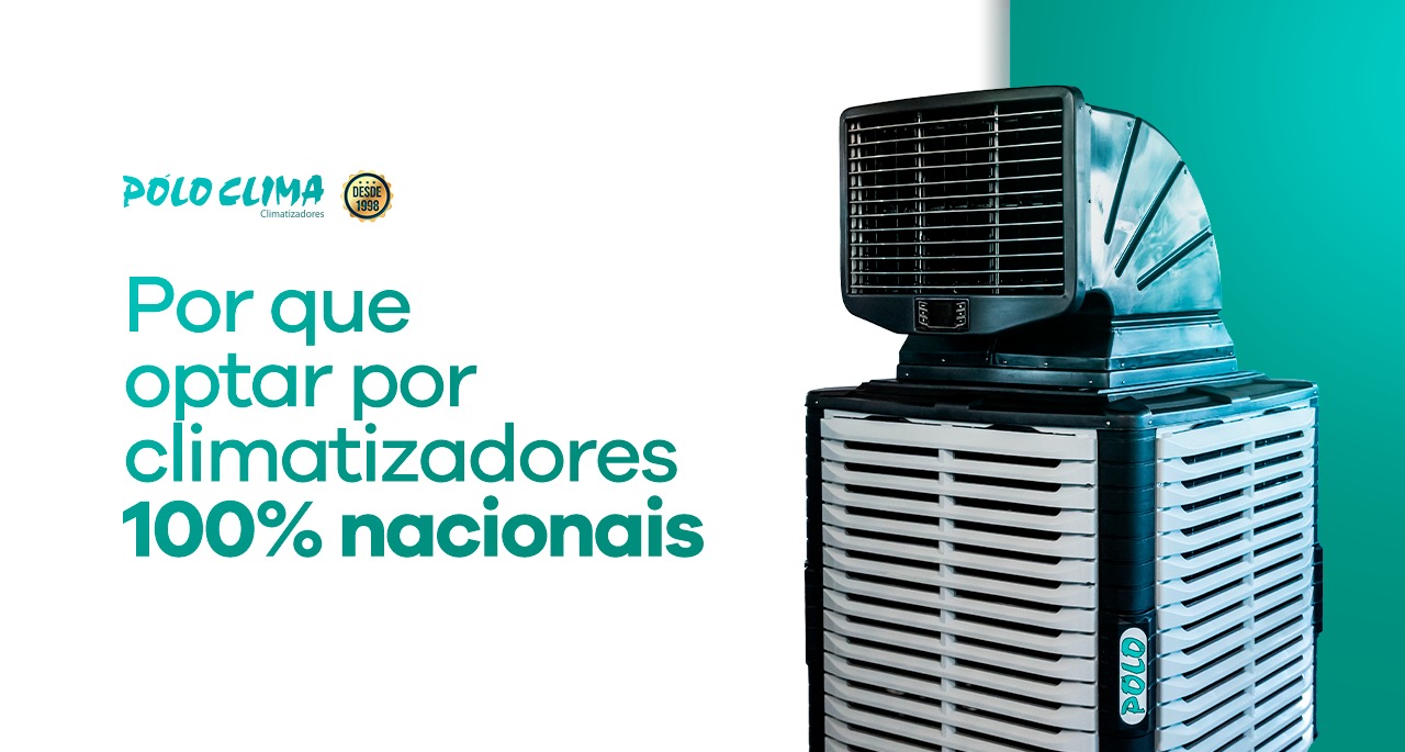 Por que optar por climatizadores 100% nacionais
