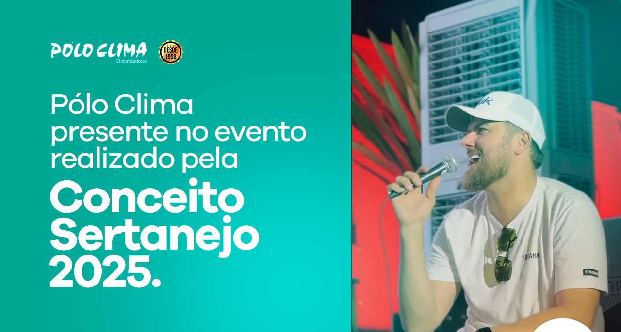 Pólo Clima presente no evento realizado pela Conceito Sertanejo 2025