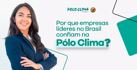 Por que empresas líderes no Brasil confiam na Pólo Clima
