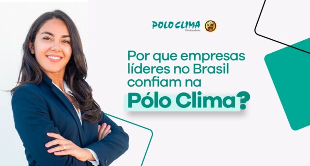 Por que empresas líderes no Brasil confiam na Pólo Clima