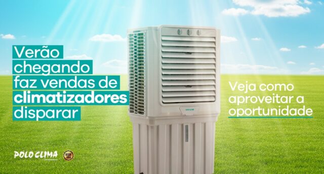 Verão chegando faz vendas de climatizadores disparar – Veja como aproveitar a oportunidade