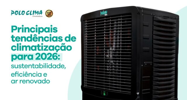 Principais tendências de climatização para 2026: sustentabilidade, eficiência e ar renovado