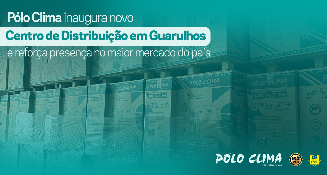 Pólo Clima inaugura novo Centro de Distribuição em Guarulhos e reforça presença no maior mercado do país